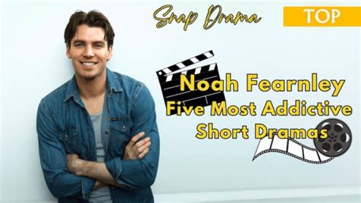 Discovering Noah Fearnley: A Rising Star in Short Drama
